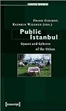 Public Istanbul: Spaces and Spheres of the Urban