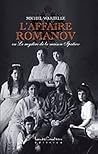 Affaire Romanov ou le mystère de la maison Ipatiev Affaire Romanov ou le mystère de la maison Ipatiev