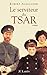 Le serviteur du Tsar (French Edition)