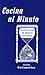 Cocina al minuto/ Cooking in a Minute: Selecciones De Recetas Favoritas/ Selections of Favorite Recipes (Spanish Edition)