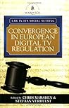 Convergence in European digital tv regulation (Law in its social setting)
