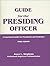 Guide for the Presiding Officer: A Functional Guide for Presidents and Chairmen
