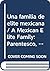 Una familia de elite mexicana/ A Mexican Elite Family: Parentesco, clase y cultura 1820-1980/ Parenthood, Class and Culture, 1820-1980 (Las ciencias ... sciences: Second Decade) (Spanish Edition)