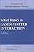 Select Topics in Laser-Matter Interaction (The Stefan University Press Series on Frontiers in Interdisciplinary Physics)