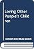 Loving Other Peoples Children