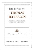 The Papers of Thomas Jefferson, Vol. 22: August 1791 to December 1791
