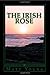 The Irish Rose by Matt Young