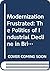 Modernization frustrated: The politics of industrial decline in Britain since 1900