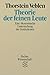 Theorie der feinen Leute. Eine ökonomische Untersuchung der Institutionen.
