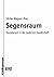 Segensraum. Bond: Kasualpraxis in Der Modernen Gesellschaft (Praktische Theologie Heute, 50) (German Edition)