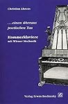 Hammerklaviere mit Wiener Mechanik: --einen überaus poetischen Ton (Band 71 der Fachbuchreihe Das Musikinstrument) (German Edition)