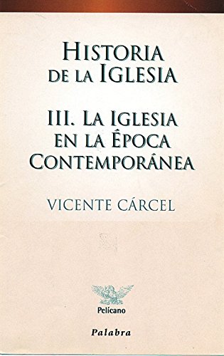 Historia de la Iglesia III: La Iglesia en la Edad Contemporánea (Paperback)