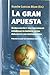 La Gran Apuesta: Globalizacion y Multinacionales Espanolas En America Latina: Analisis de Los Protagonistas (Spanish Edition)