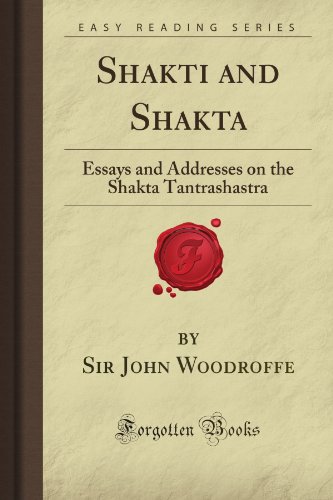 Shakti and Shakta: Essays and Addresses on the Shakta Tantrashastra (Paperback)