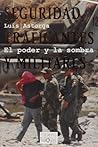 Seguridad, traficantes y militares: El poder y la sombra (Spanish Edition)