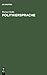 Politikersprache: Inszenierungen und Rollenkonflikte im informellen Sprachhandeln eines Bundestagsabgeordneten (German Edition)