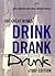 Drink Drank Drunk: 150 Great Wines
