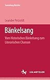 Bänkelsang: Vom historischen Bänkelsang zum literarischen Chanson (Sammlung Metzler) (German Edition)
