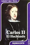 Carlos II, El Hechizado (Aqueronte Historia y Filosofía) (Spanish Edition)