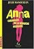Anna: Chroniques De La Débauche Ordinaire