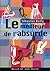 Le Meilleur de l'absurde (La Petite Collection (531)) by Sébastien Bailly