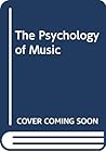 The Psychology of Music