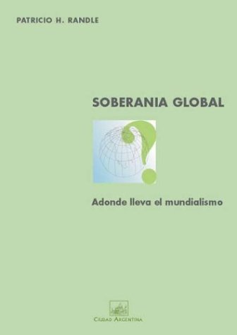 Soberania Global: Adonde Lleva el Mundialismo (Spanish Edition)