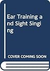 Ear Training and Sight Singing Ear Training and Sight Singing
