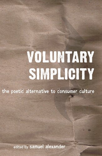 Voluntary Simplicity: The poetic alternative to consumer culture
