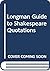 Longman Guide to Shakespeare Quotations