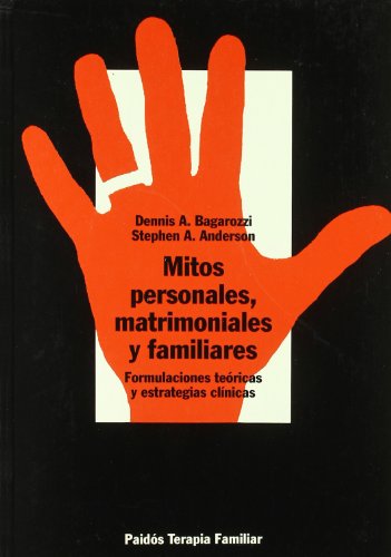 Mitos personales, matrimoniales y familiares: Formulaciones teóricas y estrategias clínicas (Spanish Edition)