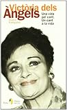 Victòria dels Àngels. Una vida pel cant. Un cant a la vida