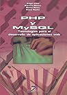PHP y MySQL: Tecnología para el desarrollo de aplicaciones web (Spanish Edition)