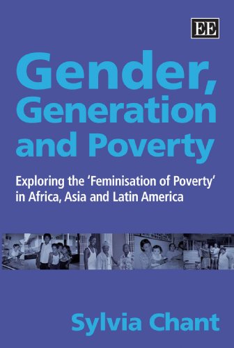Gender, Generation and Poverty: Exploring the ‘Feminisation of Poverty’ in Africa, Asia and Latin America (Paperback)