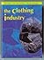 The Clothing Industry (Trends in Textiles Technology)