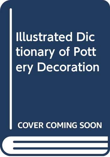 Illustrated Dictionary of Pottery Decoration (Hardcover)