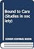 Bound to Care