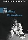 Eating Disorders (Talking Points) Eating Disorders (Talking Points)