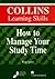 How to Manage Your Study Time (Collins Learning Skills)