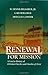 Renewal For Mission: A Conc...