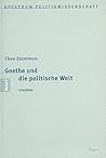 Goethe Und Die Politische Welt (Spektrum Politikwissenschaft) (German Edition)