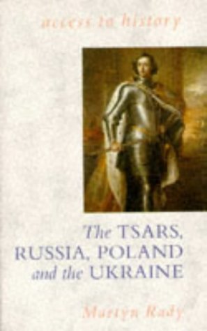 Czars, Russia, Poland and the Ukraine, 1462-1725 (Access to History)