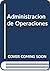 Administracion de Operaciones (Spanish Edition)