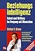 Beziehungsintelligenz. Talent und Brillanz im Umgang mit Menschen.
