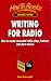 Writing for Radio: How to Create Successful Radio Plays, Features and Short Stories