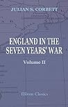 England in the Seven Years' War: A Study in Combined Strategy, Volume 2 England in the Seven Years' War: A Study in Combined Strategy, Volume 2