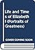 Life and Times of Elizabeth I (Portraits of Greatness)