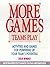 More Games Teams Play: Activities and Games for Powering Up Your Team's Potential