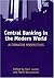 Central Banking in the Modern World: Alternative Perspectives