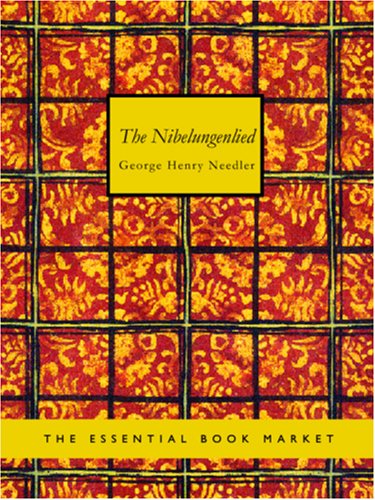 The Nibelungenlied: Translated into Rhymed English Verse in the Metre of the Original
